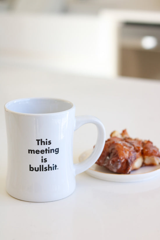Bullshit Meeting Mug