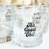 The Good Shit Rocks Glass